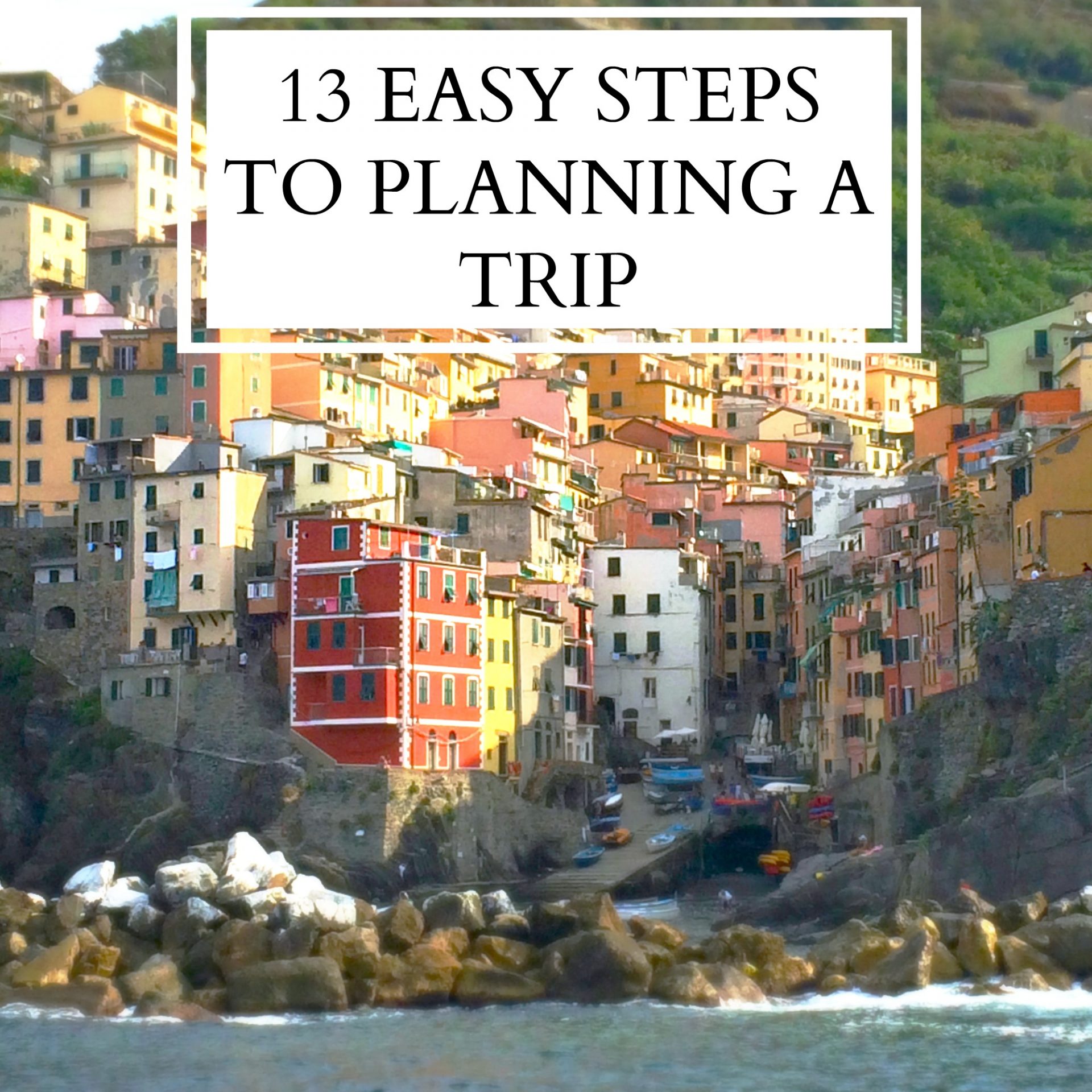 13 easy steps to planning a trip