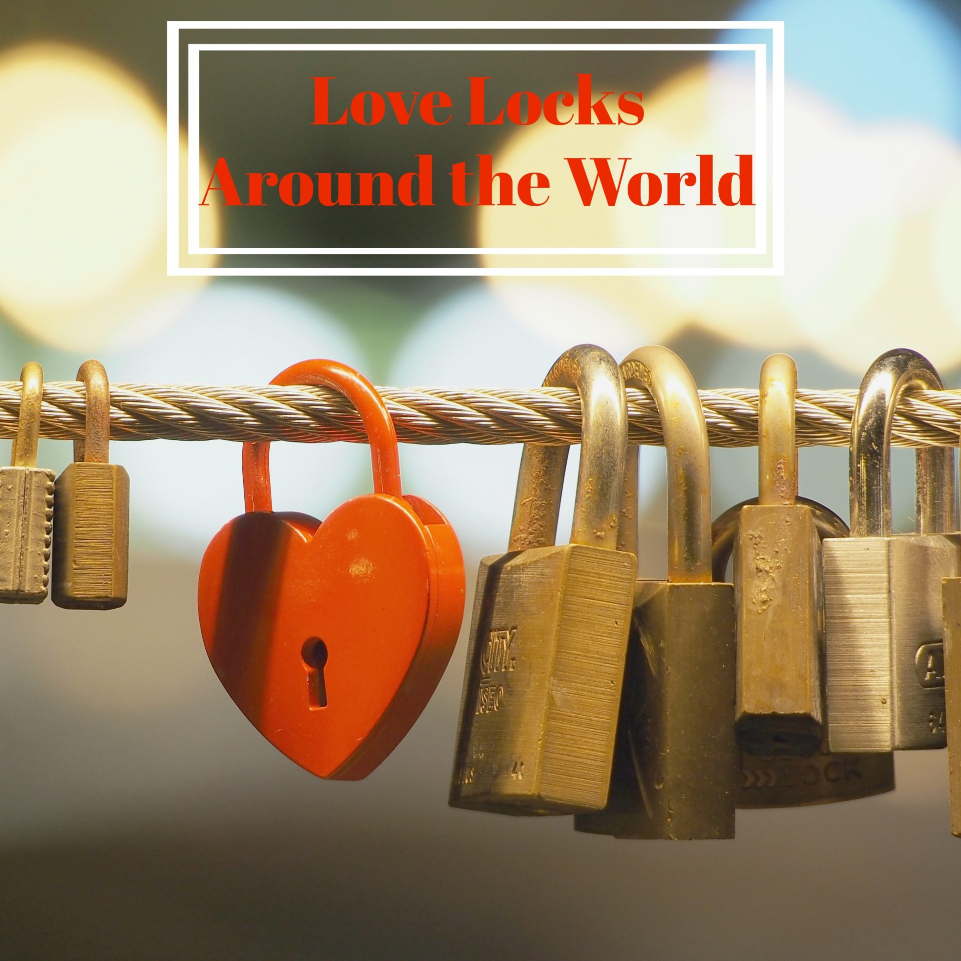 love locks around the world