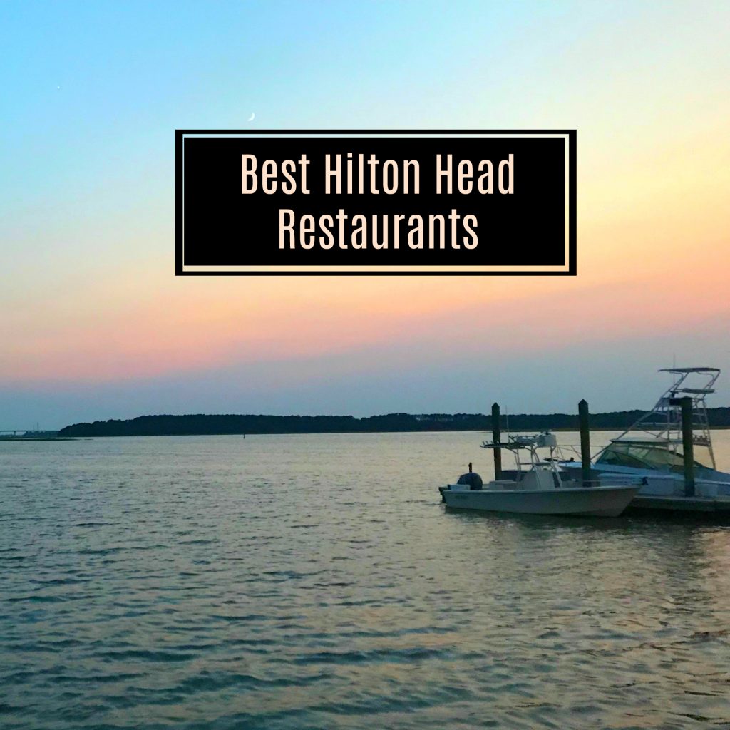 Best Hilton Head Restaurants Dorworth Adventures